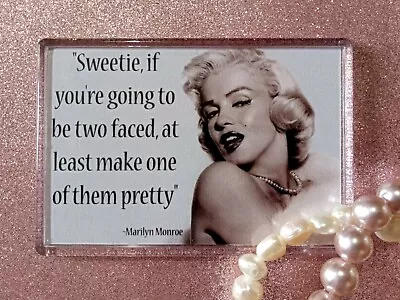 Fridge Magnet ❤ Marilyn Monroe ❤ If You're Going To Be 2 Faced Make 1 Pretty • £3