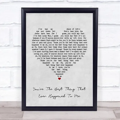 You're The Best Thing That Ever Happened To Me Grey Heart Song Lyric Print • £34.95