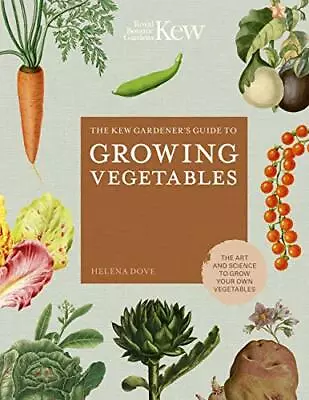 £12.47 • Buy The Kew Gardener's Guide To Growing Vegetables:. Dove, KEW**
