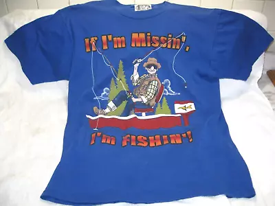 If I'm Missin' I'm FISHIN'  Men's T-Shirt Size M~Boat~Canoe~Evinrude~Mercury~RV • $19.95
