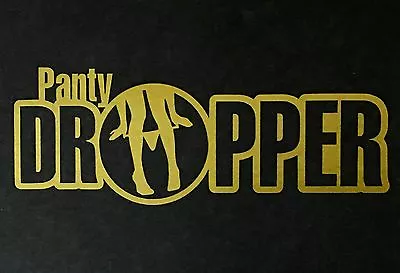 Panty Dropper Decal Sticker Euro Slammed Car SUV Truck Fits Chevy Ford Honda VW • $2.95