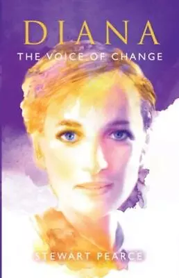 Diana: The Voice Of Change By Pearce Stewart • $14.34