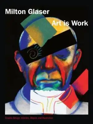 Art Is Work: Graphic Design Interiors Objects And Illustrations - GOOD • $29.47