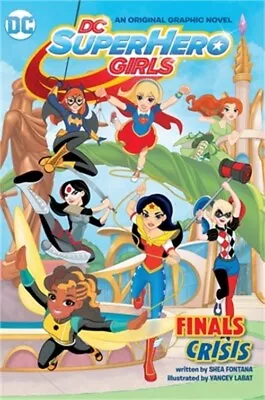 DC Super Hero Girls: Finals Crisis (Paperback Or Softback) • $10.73