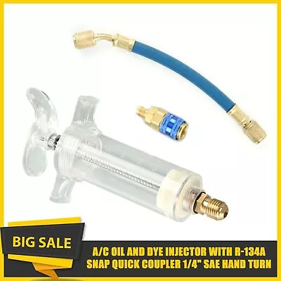 A/C AC Oil And Dye Injector W/ R-134a Snap Quick Coupler 1/4  SAE Hand Turn • $10.54