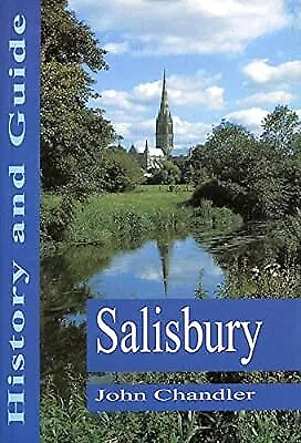 Salisbury: History And Guide Chandler John H. Used; Good Book • £1.82