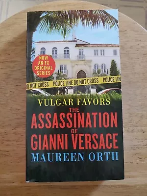 Vulgar Favors : The Assassination Of Gianni Versace By Maureen Orth (2017 Trade • $3.99