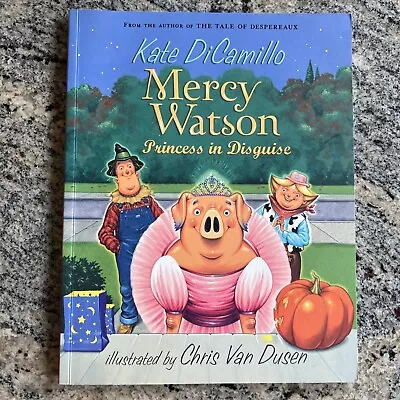 Mercy Watson Ser.: Mercy Watson: Princess In Disguise By Kate DiCamillo • $5.50