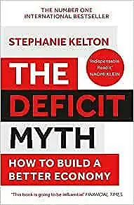 The Deficit Myth By Kelton Stephanie New Book • £6.34