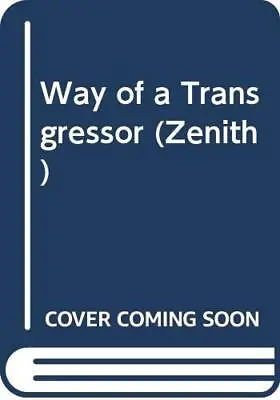 Way Of A Transgressor (Zenith)-Negley Farson • £3.51