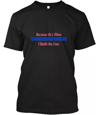 Because He's Mine T-Shirt Made In The USA Size S To 5XL • $22.87