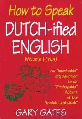 How To Speak Dutch-ified English (Vol. 1): An Inwaluable Introduction T - GOOD • $3.84