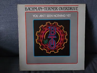 Bachman-Turner Overdrive You Ain't Seen Nothing Yet Vinyl Album EX+ • £9.99