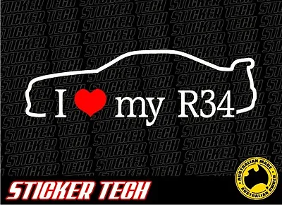 I Love (heart) My R34 Sticker Decal To Suit Nissan Nismo Skyline Gtr Jdm Drift • $10