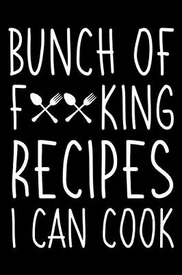 Bunch Of Forking Recipes I Can Cook: Blank Personalized Recipe Book Empty Recip • £4.93