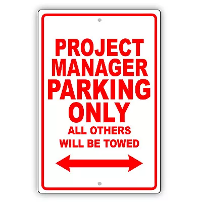 Project Manager Parking Only Gift Decor Wall Novelty Garage Aluminum Metal Sign • $12.99