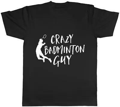 Crazy Badminton Guy Mens T-Shirt • $11.09