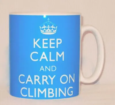 Keep Calm And Carry On Climbing Mug Can Personalise Great Climber Abseiler Gift • £10.99