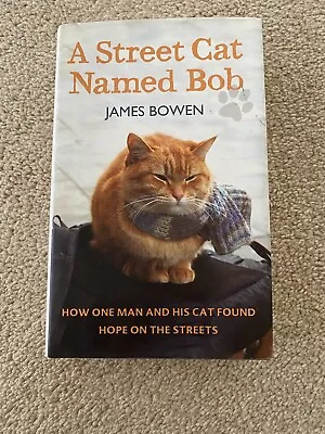 A Street Cat Named Bob - James Bowen • £3