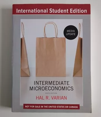 Intermediate Microeconomics 9th Edition (International) By Hal R. Varian • £49.99