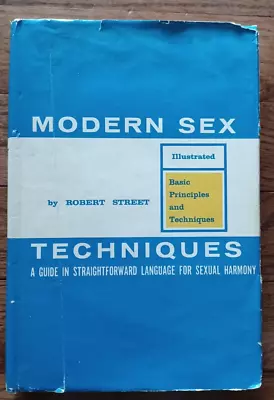 Modern Sex Techniques (1959) - Hardcover Book By Robert Street     • $15.99