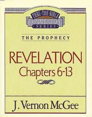 Thru The Bible Vol. 59: The Prophecy (Revelation 6-13): 59 By J Vernon McGee • $7.88