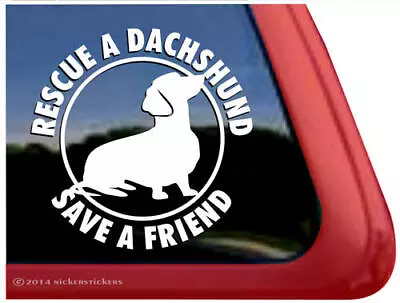 Rescue A Dachshund Save A Friend - Car Window Decal Sticker • $8.99