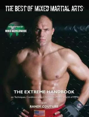 The Best Of Mixed Martial Arts: The Extreme Handbook On Techniques Condi - GOOD • $5.55