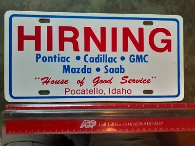 HIRNING Pontiac Cadillac GMC Mazda Saab Plastic Dealer License Plate Pocatello • $9.99