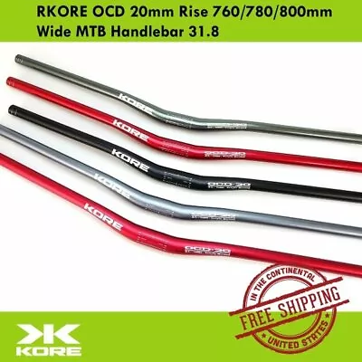 $41.90 • Buy KORE OCD 20mm Rise 31.8 760/780/800mm Wide MTB Handlebar 7050-T6 Triple Butted