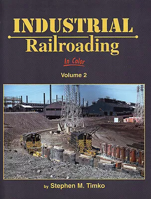 INDUSTRIAL RAILROADING  Morning Sun Books • $39.50