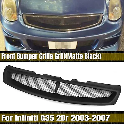 Matte Black Front Bumper Grille For Infiniti G35 2003-2007 Coupe 2Door ABS • $55.65