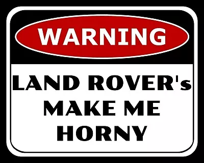 LAND ROVER's MAKE ME HORNY DISCOVERY OFF ROADER METAL PLAQUE ALUMINIUM SIGN 2200 • £4.99