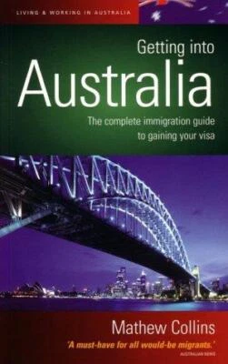 £2.72 • Buy Getting Into Australia: The Complete Immigration Guide To Gaining Your Visa (How