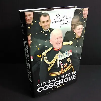 $49.98 • Buy General Sir Peter Cosgrove A Memoir - You Shouldn't Have Joined *SIGNED*