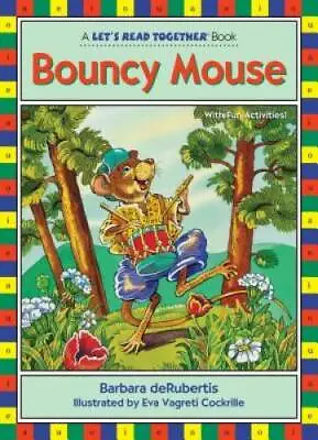 $4.05 • Buy Bouncy Mouse (Let's Read Together) - Paperback By Cockrille, Eva V. - GOOD