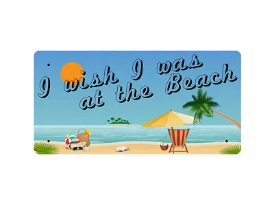 £4.99 • Buy I Wish I Was At The Beach - Metal Sign