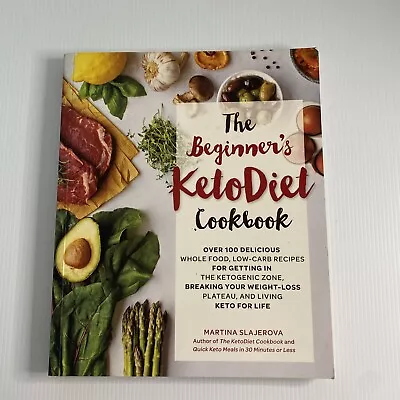 The Beginner's KetoDiet Cookbook: Over 100 Delicious Whole Food Low-Carb... • $10