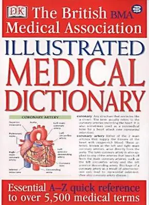 BMA Illustrated Medical Dictionary: Essential A?Z Quick Reference To Over 5000 • £3.62