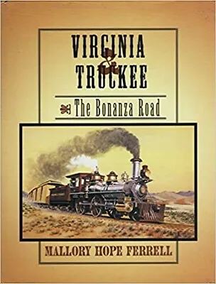 Mallory Hope Ferrell~VIRGINIA & TRUCKEE: THE BONANZA ROAD~1ST/DJ~NICE COPY • $39.95