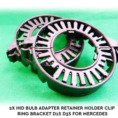 2 HID Bulb Adapter Retainer Holder Clip Ring Bracket D1S D3S For Mercedes  • $5.98