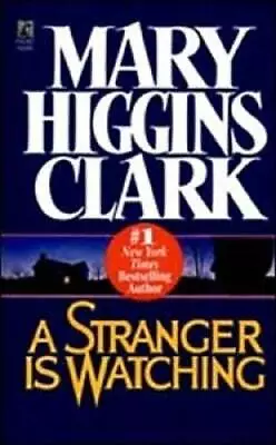 A Stranger Is Watching - Mass Market Paperback By Clark Mary Higgins - GOOD • $3.81