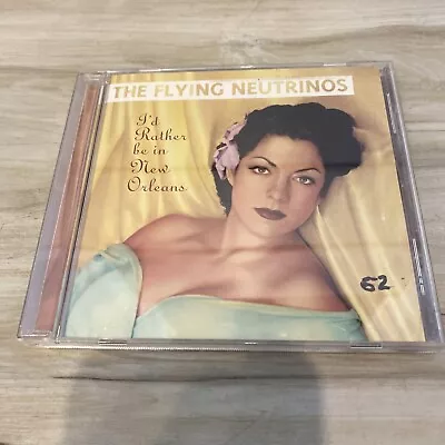 I'd Rather Be In New Orleans - The Flying Neutrinos Disc Excellent Writing On CD • $6.99