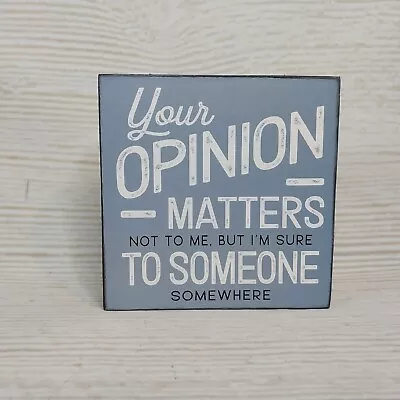 New!  Your Opinion Matters To Someone  Wood Block Sign Tier Tray Office Desk Fun • $4.99