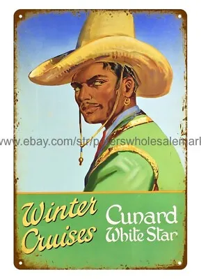 1937 Travel Poster Mexican Cowboy Cunard White Star Winter Cruise Metal Tin Sign • $18.98