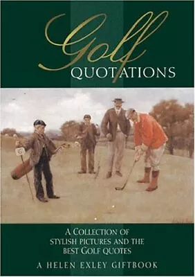 Golf Quotations: A Collection Of Stylish Pictures And The Best G • $6.67