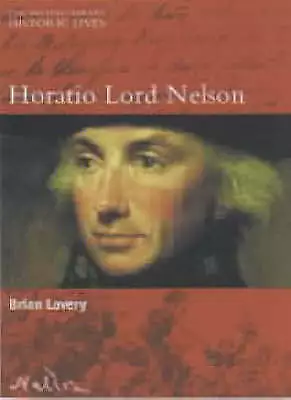 Horatio Lord Nelson (British Library Historic Lives) (British Library Historic L • £3.39