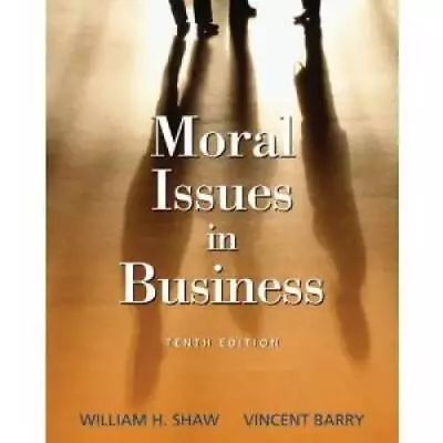 Moral Issues In Business - Hardcover By Shaw William H - GOOD • $6.67