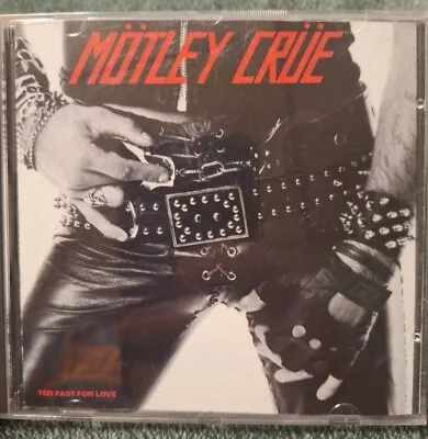 Too Fast For Love By Motley Crue (CD 1987) • $5