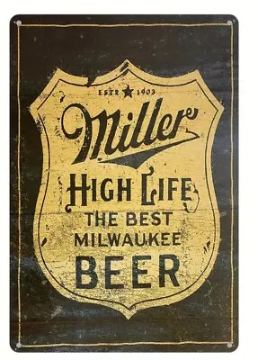 Miller High Life -THE BEST MILWAUKEE BEER - Vintage-Style 8 X12  Tin Metal Sign • $10.97